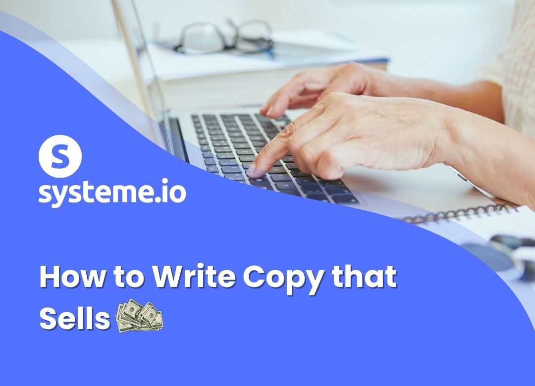 Advanced copywriting with Systeme.io - write copy that sells